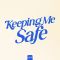 Keeping Me Safe