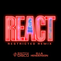 REACT (feat. Ella Henderson) [Restricted Remix]