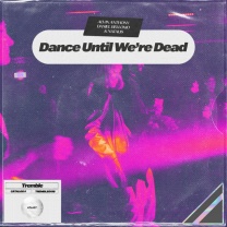 Dance Until We're Dead