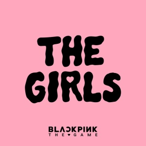 THE GIRLS - BLACKPINK THE GAME OST