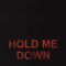 Hold Me Down
