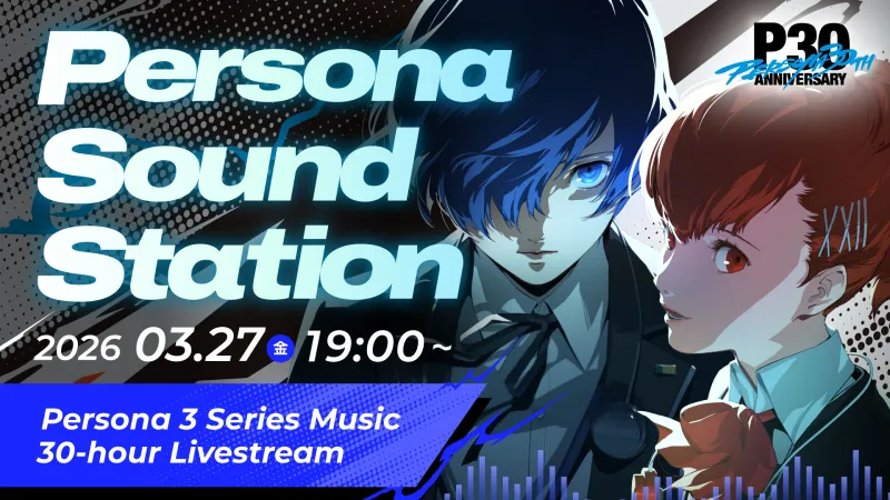 Atlus запускает Persona Sound Station с 30-часовым музыкальным стримом Persona 3