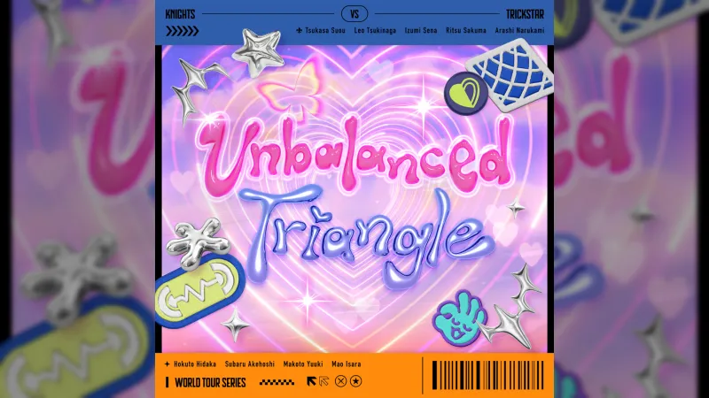Knights vs Trickstar ปล่อยเพลง 'Unbalanced Triangle' ทั่วโลก