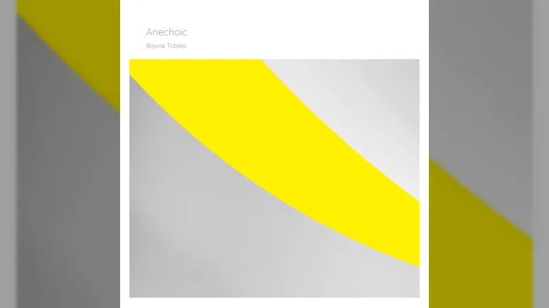 Bajune Tobeta publica el nou EP ambient 'Anechoic'