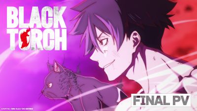 BLACK TORCH Final PV and Episode 11 Preview Released
