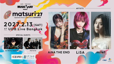 matsuri showcase brings AiNA THE END, LiSA, milet to Bangkok in 2027