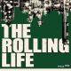 THE ROLLING LIFE