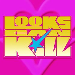 Looks Can Kill