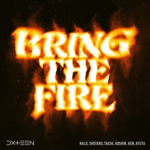 BRING THE FIRE