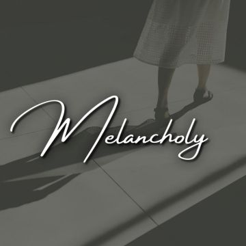 melancholy