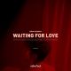 Waiting for Love - Extended