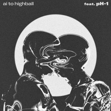 Ai to Highball (feat. pH-1)