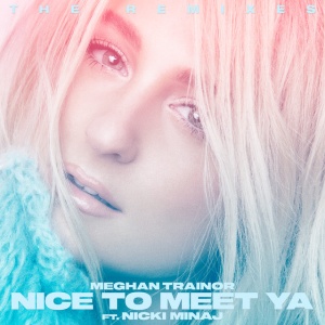 Nice to Meet Ya (feat. Nicki Minaj) [The Remixes]