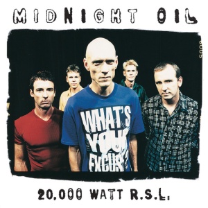 20000 Watt RSL - The Midnight Oil Collection