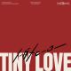 TINY LOVE