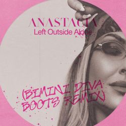 Left Outside Alone - Bimini Diva Boots Remix