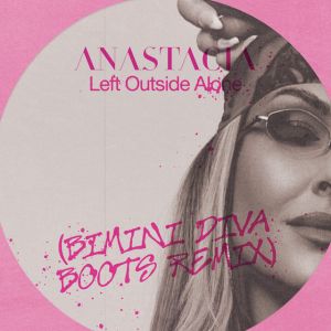 Left Outside Alone - Bimini Diva Boots Remix