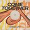 Come Together