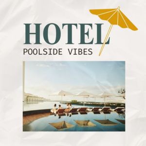 Hotel Poolside Vibes