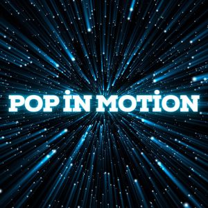 Pop in Motion