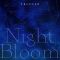 Night Bloom