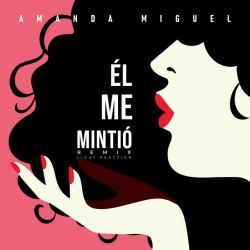 Él Me Mintió