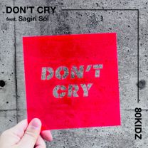 Don't Cry - feat. Sagiri Sól