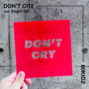Don't Cry - feat. Sagiri Sól