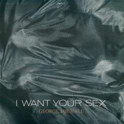 I Want Your Sex - Rhythm 1 - Lust