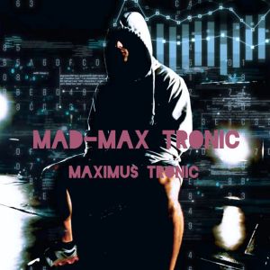 Mad-Max Tronic