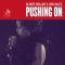 Pushing On - Radio Edit