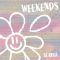 WEEKENDS