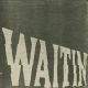 Waitin'