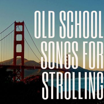 old school songs for strolling