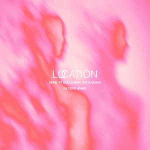 Location (DJ TOPO Remix)