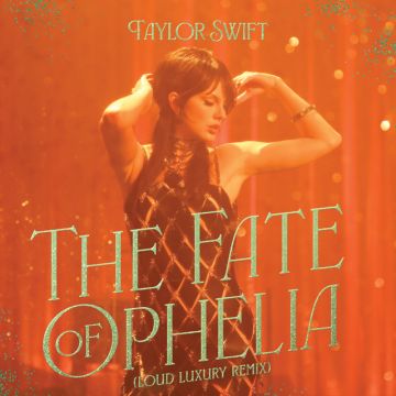 The Fate of Ophelia - Loud Luxury Remix