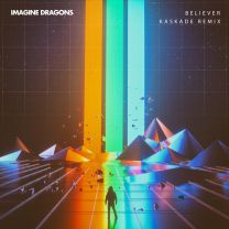 Believer - Kaskade Remix