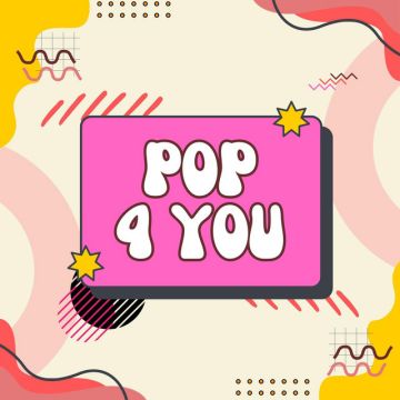 Pop 4 You