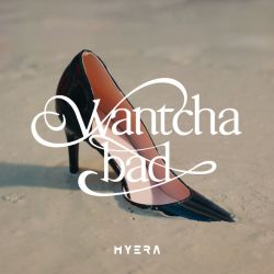 Wantcha bad