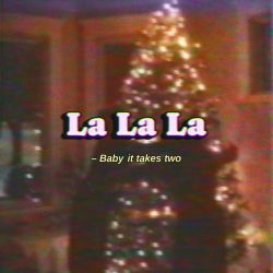 LALALA (Baby it takes two)