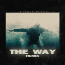 The Way - Dennis Lloyd Remix