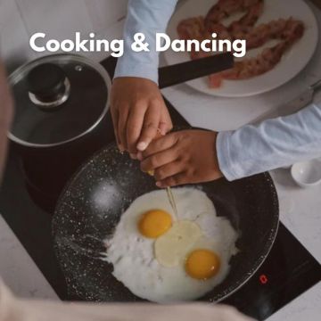 Cooking & Dancing