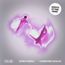 Tell Me - Agents Of Time Remix