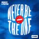 Never Be The One