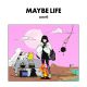 maybe life