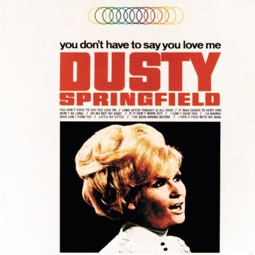 You Don't Have To Say You Love Me (Expanded Edition)