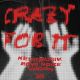 Crazy For It
