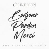 Bonjour, Pardon, Merci (Bon Entendeur Remix)