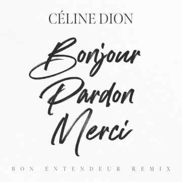 Bonjour, Pardon, Merci (Bon Entendeur Remix)