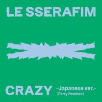 CRAZY (Japanese ver. / Party Remixes)